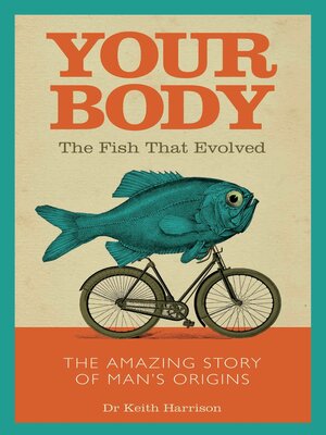 cover image of Your Body--The Fish That Evolved